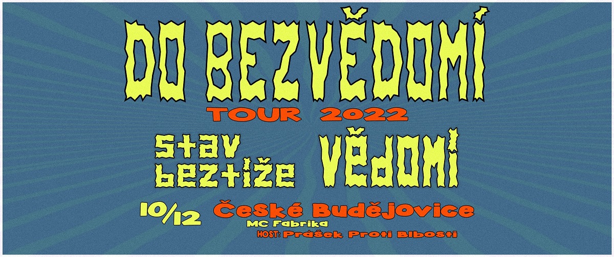 DO BEZVĚDOMÍ TOUR /// Stav Beztíže & Vědomí