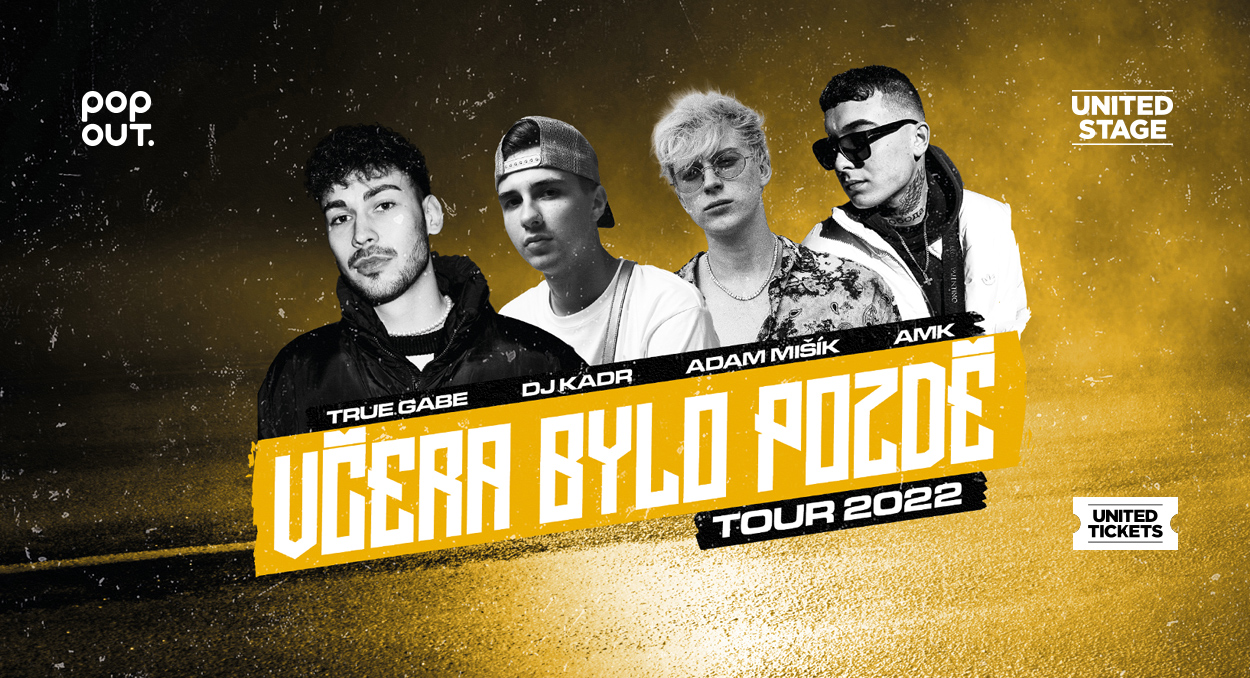 VČERA BYLO POZDĚ TOUR 2022 - České Budějovice